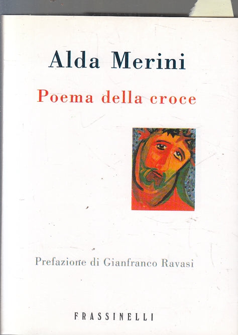 LD- POEMA DELLA CROCE - ALDA MERINO RAVASI - FRASSINELLI --- 2004- BS- ZFS478