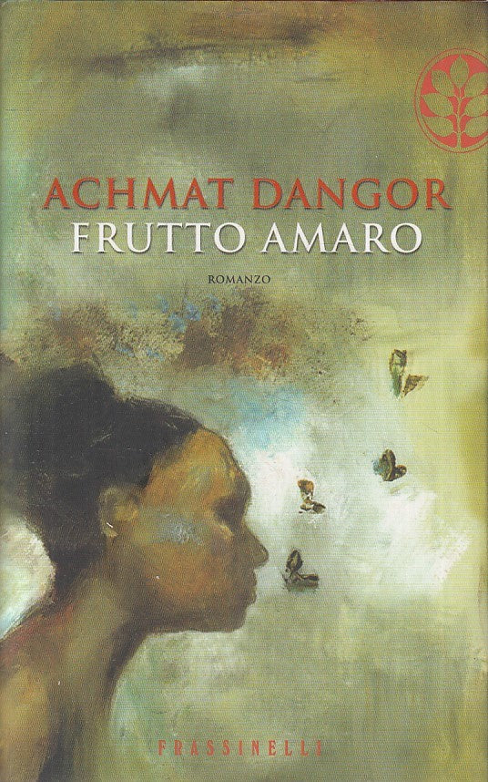 LN2- FRUTTO AMARO - ACHMAT DANGOR - FRQASSINELLI NARRATIVA - CS - JXS174
