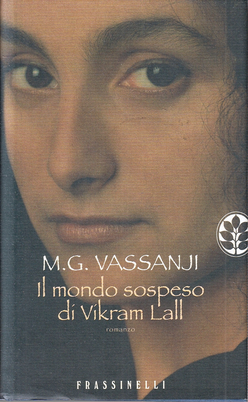 LN- IL MONDO SOSPESO DI VIKRAM LALL - VASSANJI - FRASSINELLI--- 2005- CS- YFS324