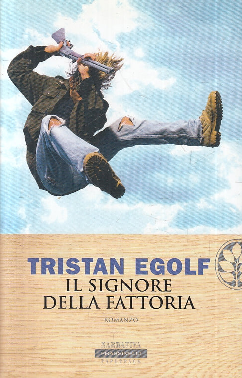 LN- IL SIGNORE DELLA FATTORIA - TRISTAN EGOLF - FRASSINELLI --- 2005- BS- YFS383