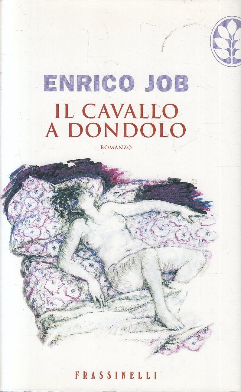 LN2- IL CAVALLO A DONDOLO - ENRICO JOB - FRASSINELLI NARRATIVA - CS - JXS13