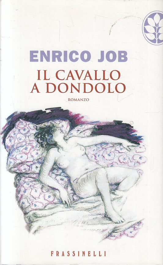 LN2- IL CAVALLO A DONDOLO - ENRICO JOB - FRASSINELLI NARRATIVA - CS - JXS13
