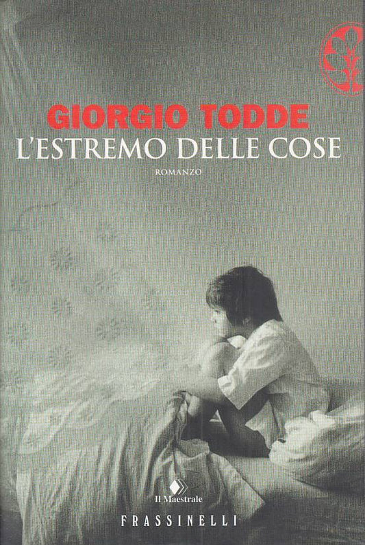 L'ESTREMO DELLE COSE - TODDE - FRASSINELLI - NARRATIVA -- 2007 - BS - ZFS409