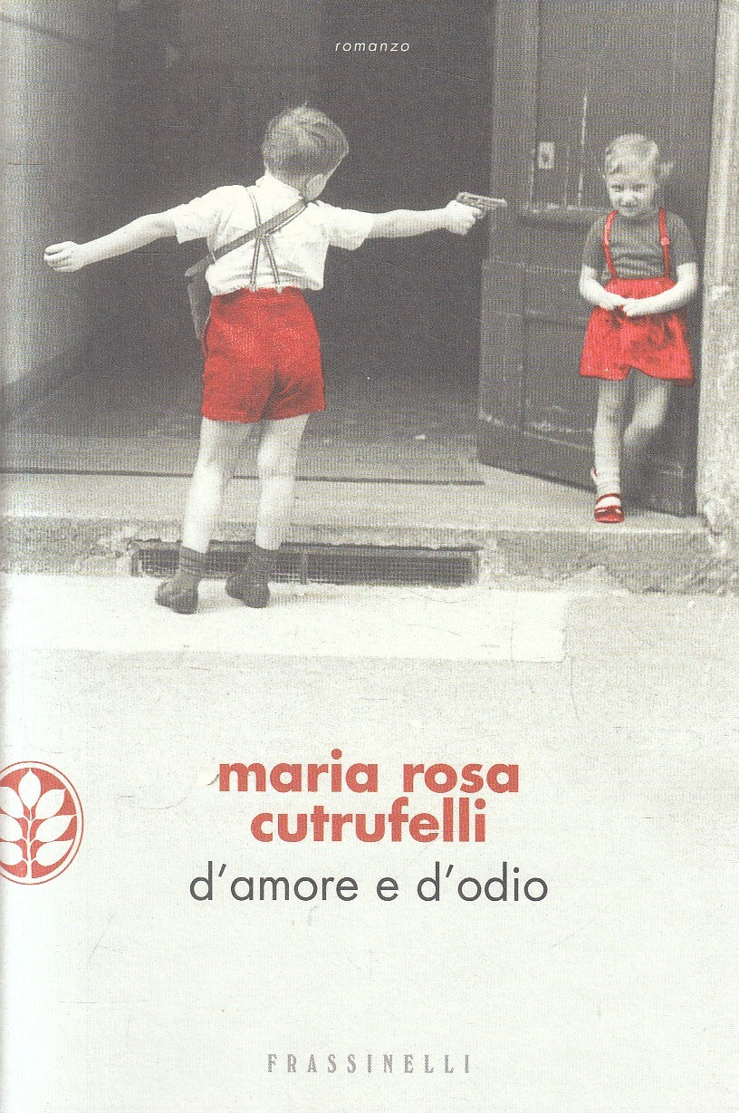LN- D'AMORE E D'ODIO - CUTRUFELLI - FRASSINELLI --- 2008 - B - YFS55