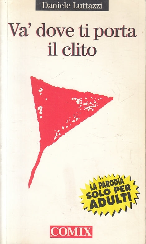 LN2- VA' DOVE TI PORTA IL CLITO - LUTTAZZI - COMIX - B - JXS128