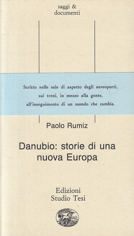 LS- DANUBIO STORIE DI UNA NUOVA EUROPA - RUMIZ - TESI --- 1990 - B - ZFS241