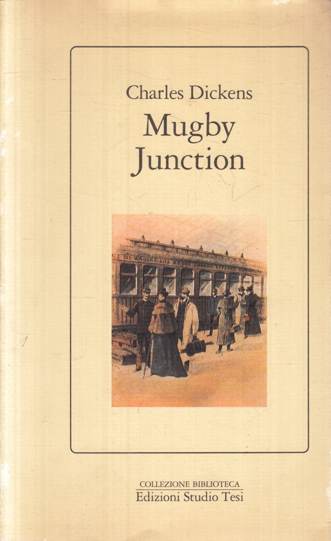 Mugby Junction - Charles Dickens- Studio Tesi Collez. Biblioteca- 1a ed.- ZFS119