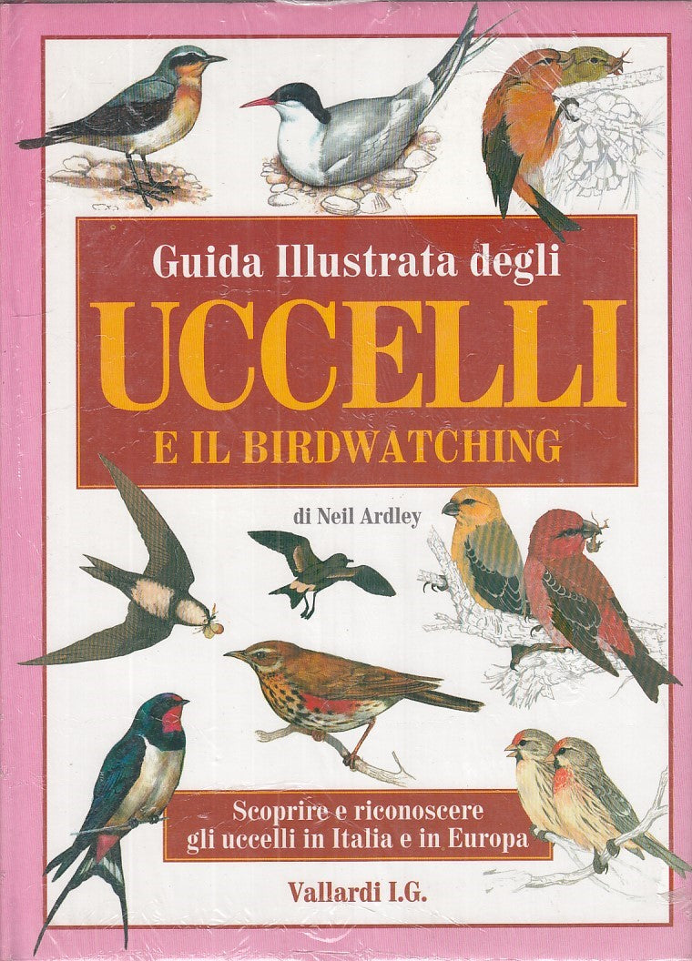 LZ - GUIDA ILLUSTRATA UCCELLI E IL BIRDWATCHING -- VALLARDI --- 2001 - C- YFS755