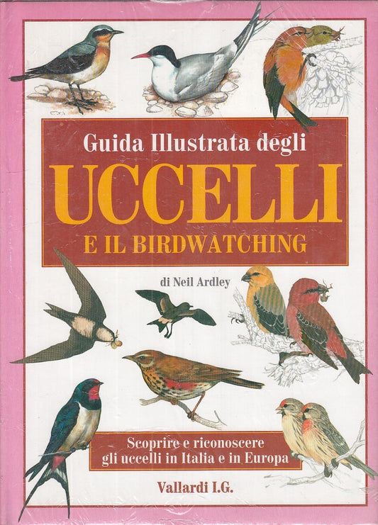 LZ - GUIDA ILLUSTRATA UCCELLI E IL BIRDWATCHING -- VALLARDI --- 2001 - C- YFS755
