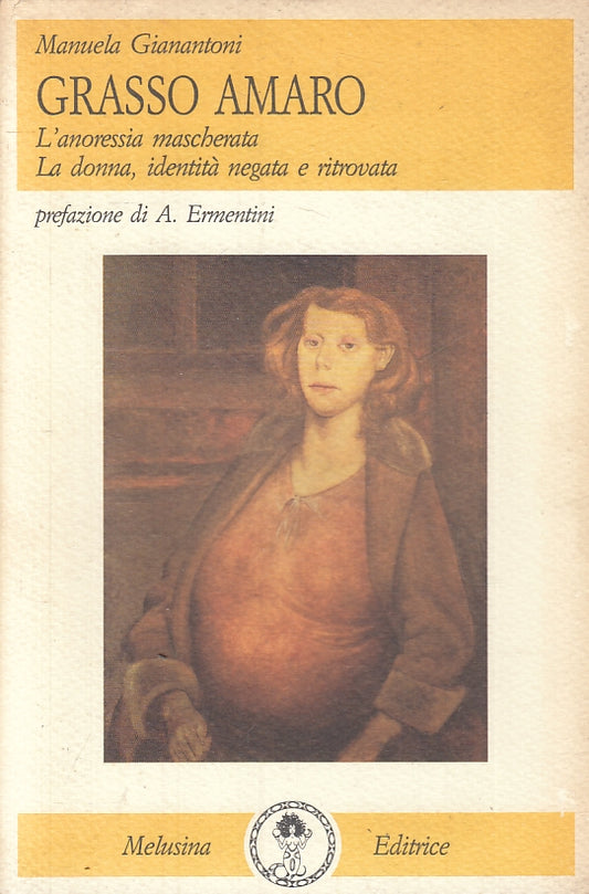 LZ- GRASSO AMARO L'ANORESSIA MASCHERATA- GIANANTONI- MELUSINA--- 1994- B- ZFS618