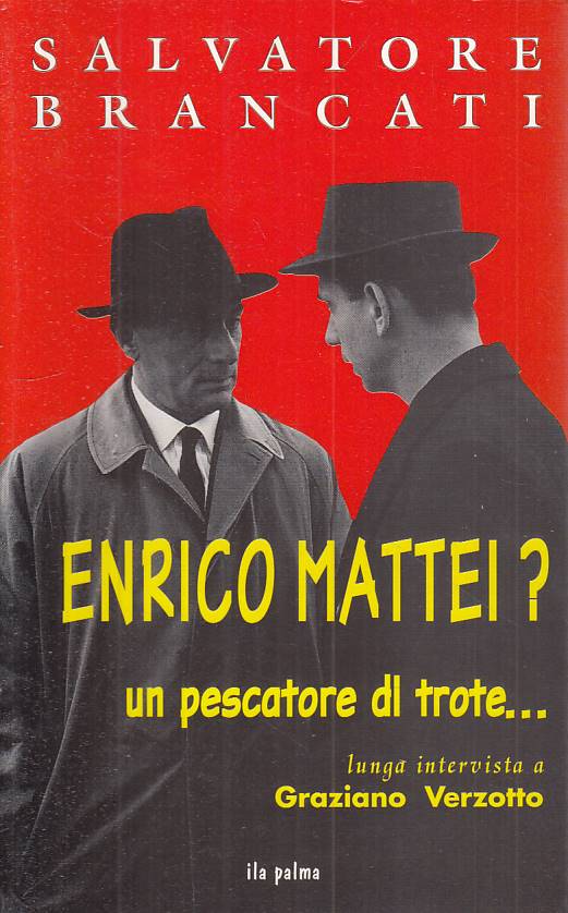 LS- ENRICO MATTEI? PESCATORE DI TROTE - BRANCATI- ILA PALMA--- 1997 - B - YTS629