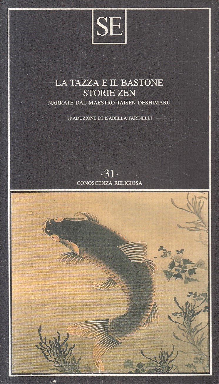 LA TAZZA E IL BASTONE STORIE ZEN - DESHIMARU - SE --- 2003 - B - YFS599