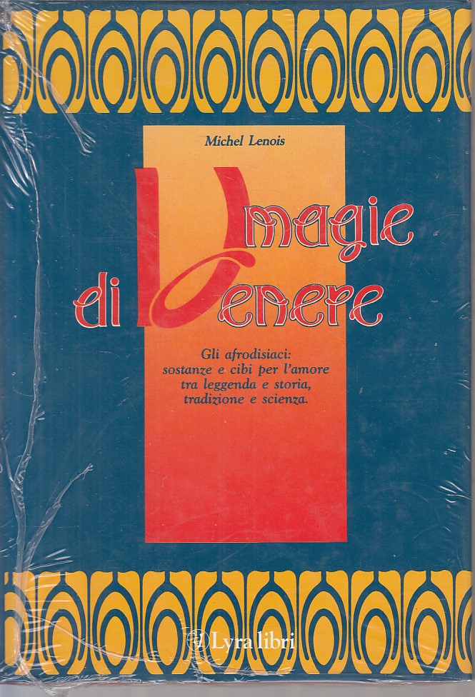 LZ- MAGIE DI VENERE AFRODISIACI - LEONIS - LYRA LIBRI --- 1986 - CS - YFS585