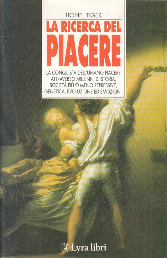 LA RICERCA DEL PIACERE - LIONEL TIGER - LYRA LIBRI - B - JXS266