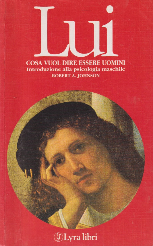 Lui Cosa vuol dire essere uomini - Robert A. Johnson - Lyra libri - JXS331