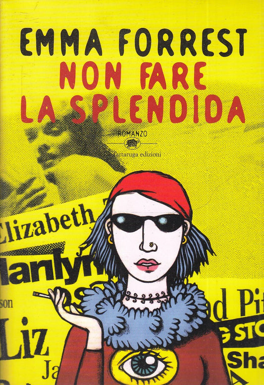NON FARE LA SPLENDIDA - EMMA FORREST - TARTARUGA EDIZIONI - B- JXS77