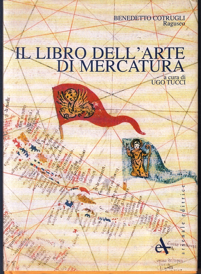 LZ- IL LIBRO DELL'ARTE DI MERCATURA- COTRUGLI RAGUSEO- ARSENALE- 1990- CS-ZFS394