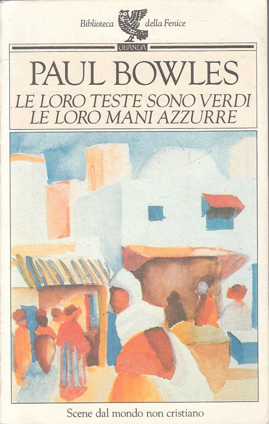 LN- LE LORO TESTE SONO VERDI MANI AZZURRE - BOWLES- GUANDA --- 1991 - B - YFS271
