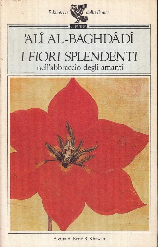 LN- I FIORI SPLENDENTI - ALI' AL-BAGHDADI - GUANDA - FENICE -- 1993 - B - XFS