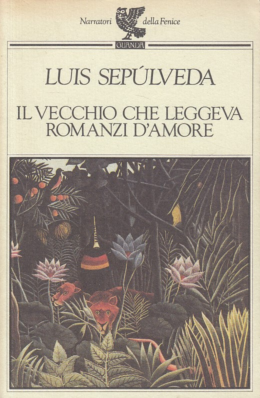 LN2- IL VECCHIO CHE LEGGEVA ROMANZI D'AMORE- SEPULVEDA- GUANDA--- 1997- B- JXS10