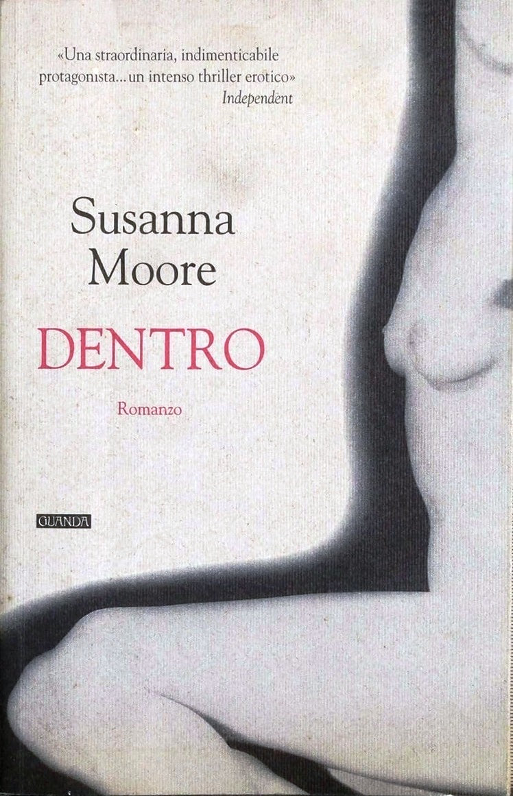Dentro - Susanna Moore - Guanda Narratori della Fenice - XFS