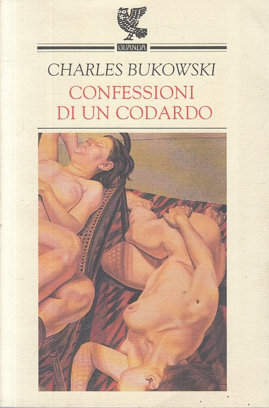 LN- CONFESSIONI DI UN CODARDO - BUKOWSKI - GUANDA --- 1997 - B - ZFS221