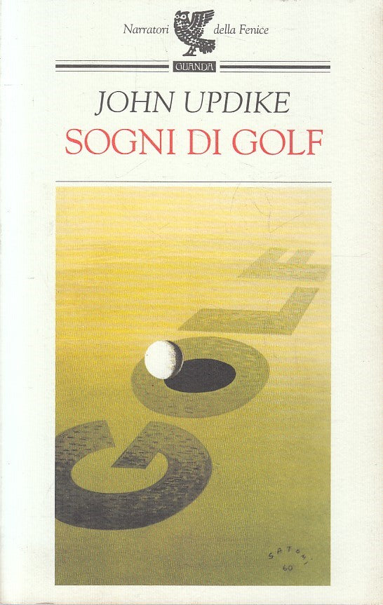 LN- SOGNI DI GOLF - UPDIKE - GUANDA - NARRATORI DELLA FENICE -- 1998 - B- YFS338