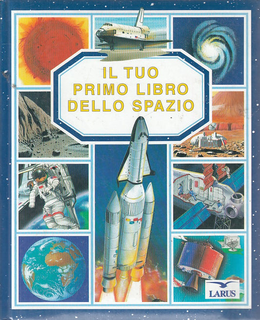 LZ- IL TUO PRIMO LIBRO DELLO SPAZIO- BEAUMONT PIMONT- LARUS--- 1999 - C - YFS476