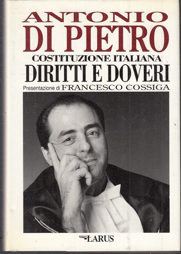 COSTITUZIONE ITALIANA DIRITTI E DOVERI- DI PIETRO COSSIGA- LARUS- CS- JXS42