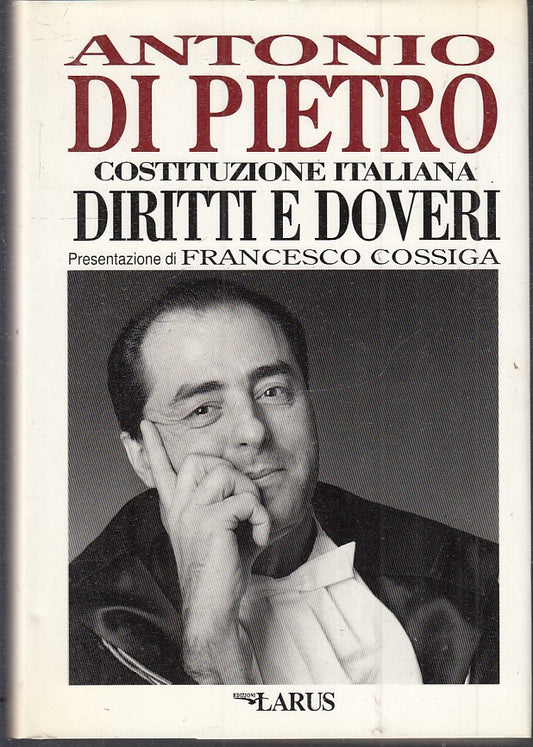 COSTITUZIONE ITALIANA DIRITTI E DOVERI- DI PIETRO COSSIGA- LARUS- CS- JXS42