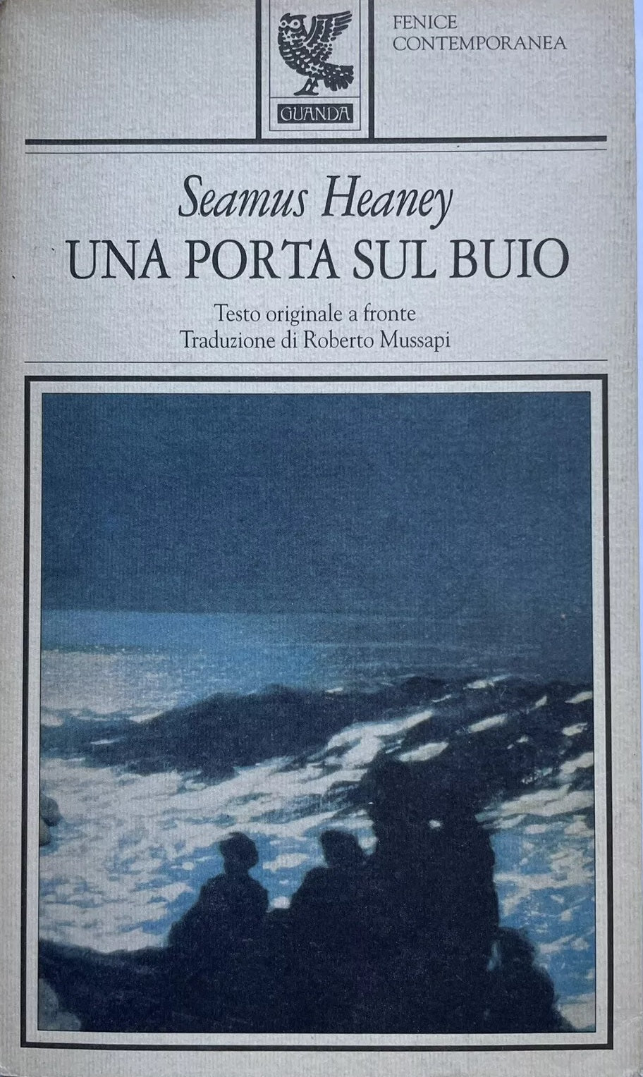 LN- UNA PORTA SUL BUIO- SEAMUS HEANEY- GUANDA- FENICE CONTEMPORANEA- 1996- B-XFS