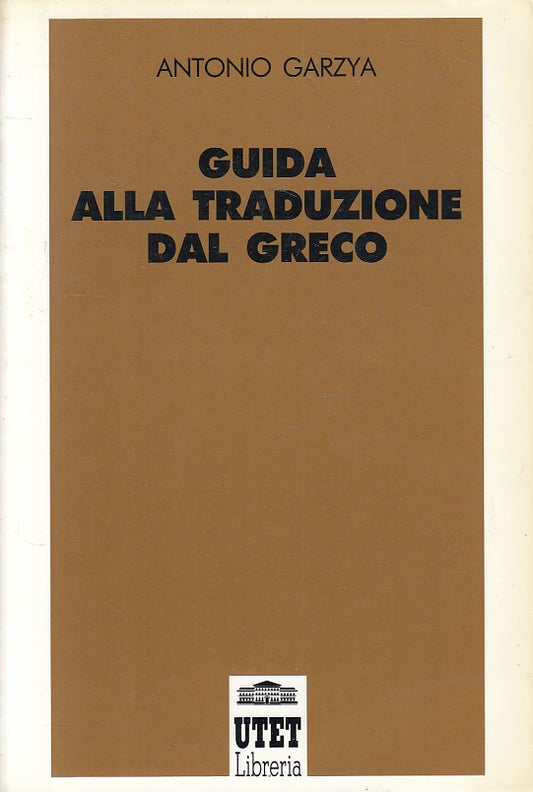 LZ- GUIDA ALLA TRADUZIONE DAL GRECO - GARZYA - UTET --- 1992 - B - YFS565