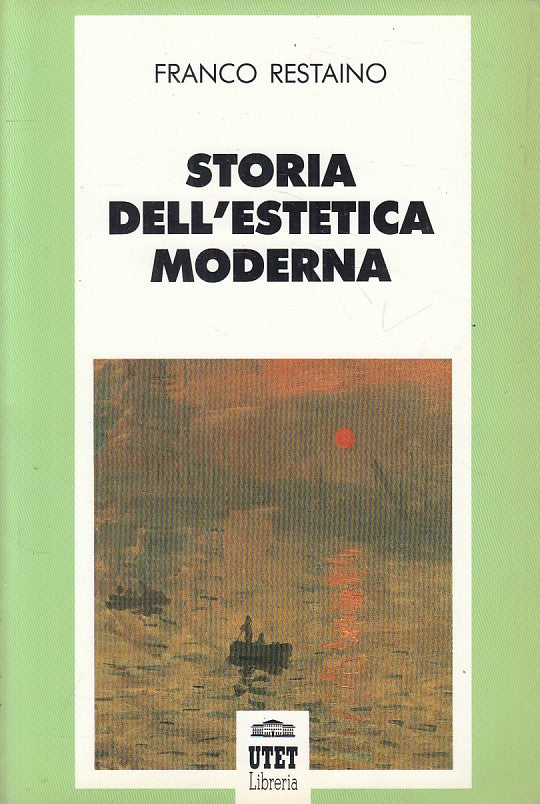LS- STORIA DELL'ESTETICA MODERNA - RESTAINO - UTET --- 1991 - B - ZFS18
