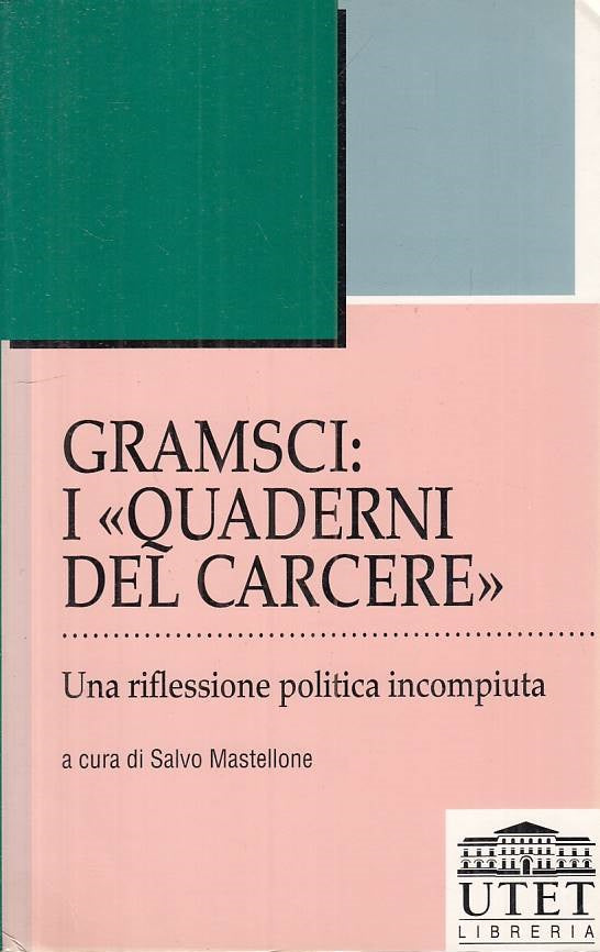 LS- GRAMSCI: I "QUADERNI DEL CARCERE" - MASTELLONE - UTET --- 1997 - B - ZTS23