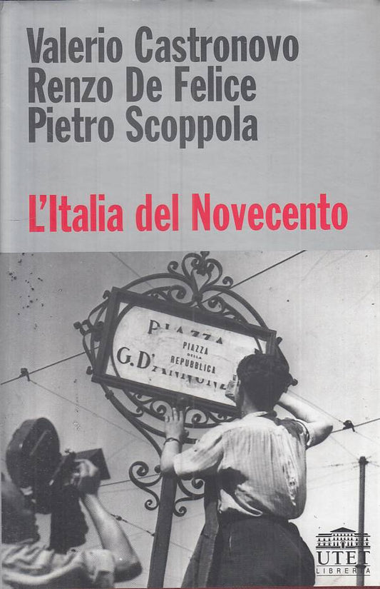 LS- L'ITALIA DEL NOVECENTO- CASTRONOVO FELICE SCOPPOLA- UTET--- 2004- CS- ZTS289