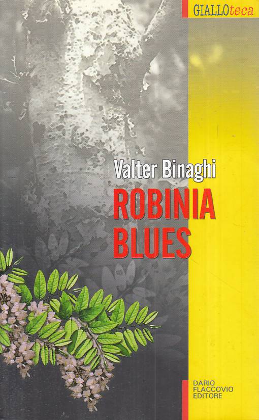 ROBINIA BLUES - BINAGHI - FLACCOVIO - GIALLOTECA- 1a ED. - 2004 - B - YFS494
