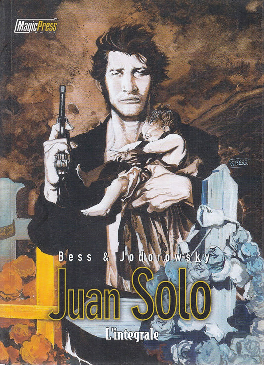 LN- JUAN SOLO L'INTEGRALE A FUMETTI- BESS JODOROWSKY- MAGIC PRESS--- 2009- B-VHX