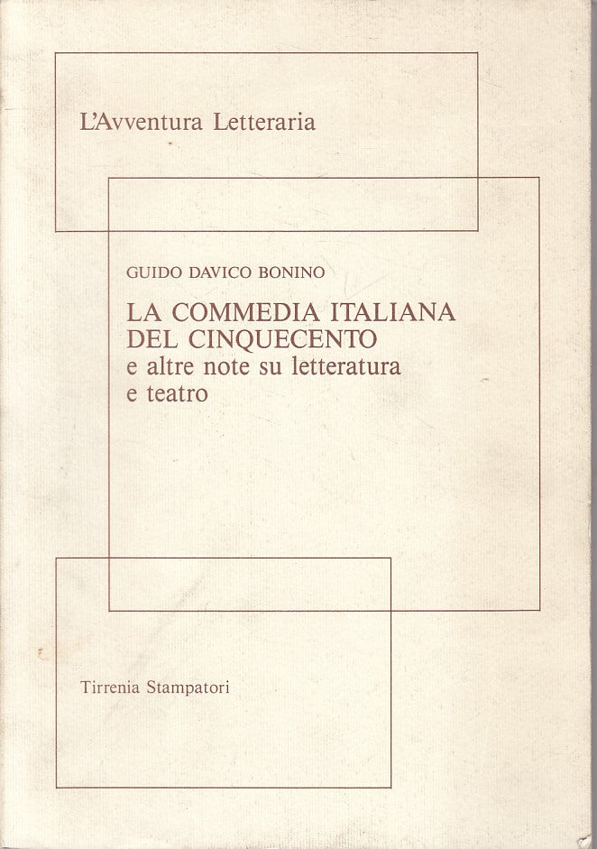 La Commedia italiana del cinquecento - Guido Davico Bonino - Tirrenia - ZFS91
