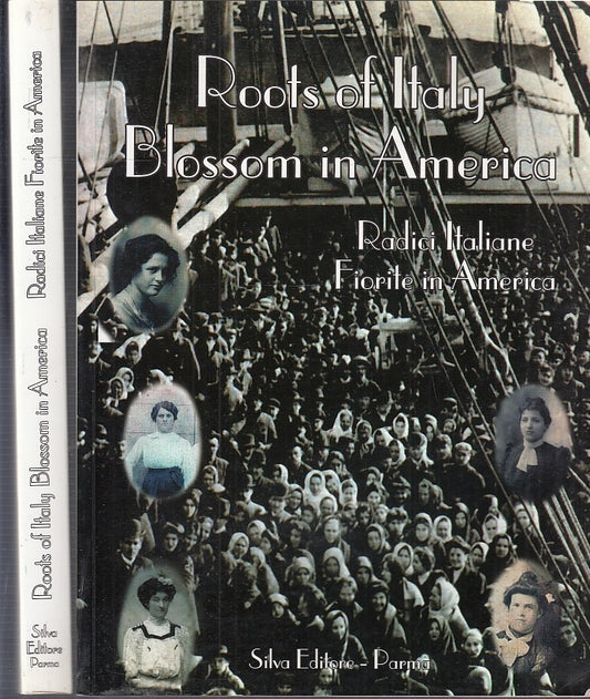 LS- ROOTS OF ITALY RADICI ITALIANE FIORITE IN AMERICA-- SILVA--- 2003- B- YFS129