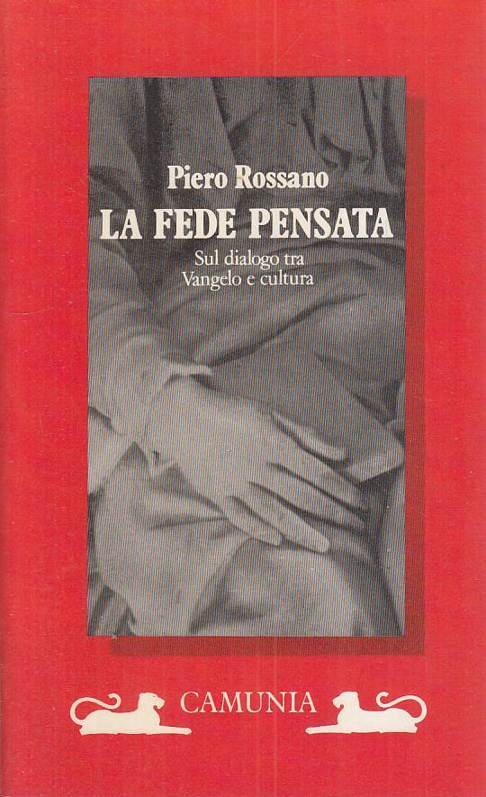 LS- LA FEDE PENSATA DIALOGO VANGELO CULTURA- ROSSANO- CAMUNIA--- 1988- B - ZTS20