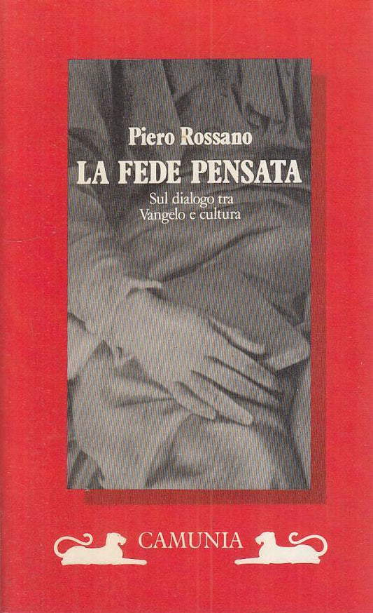 LS- LA FEDE PENSATA DIALOGO VANGELO CULTURA- ROSSANO- CAMUNIA--- 1988- B - ZTS20