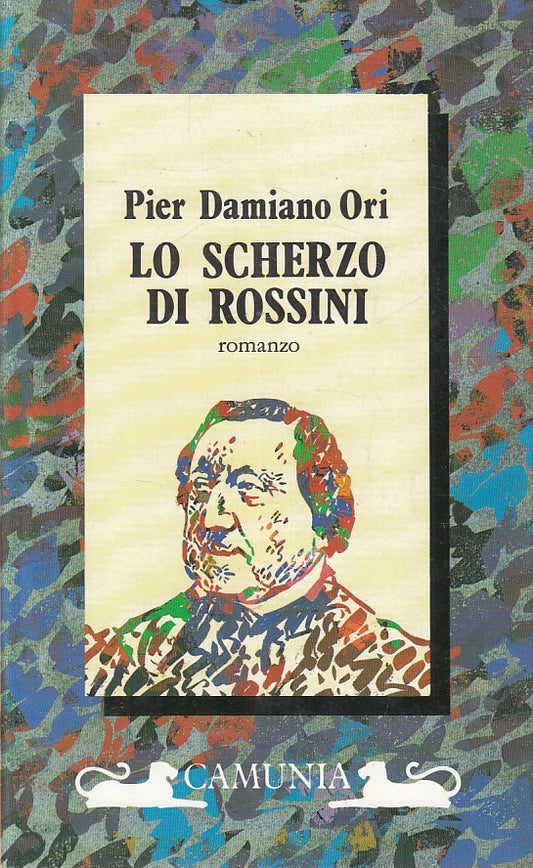 LN2- LO SCHERZO DI ROSSINI - PIER DAMIANO ORI - CAMUNIA - CS - JXS234