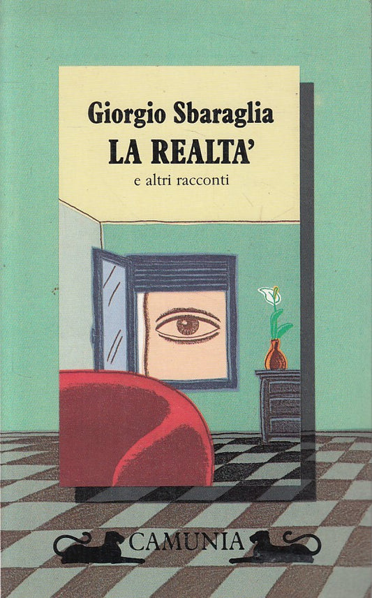 LA REALTA' E ALTRI RACCONTI - SBARAGLIA - CAMUNIA --- 1992 - B - YFS320