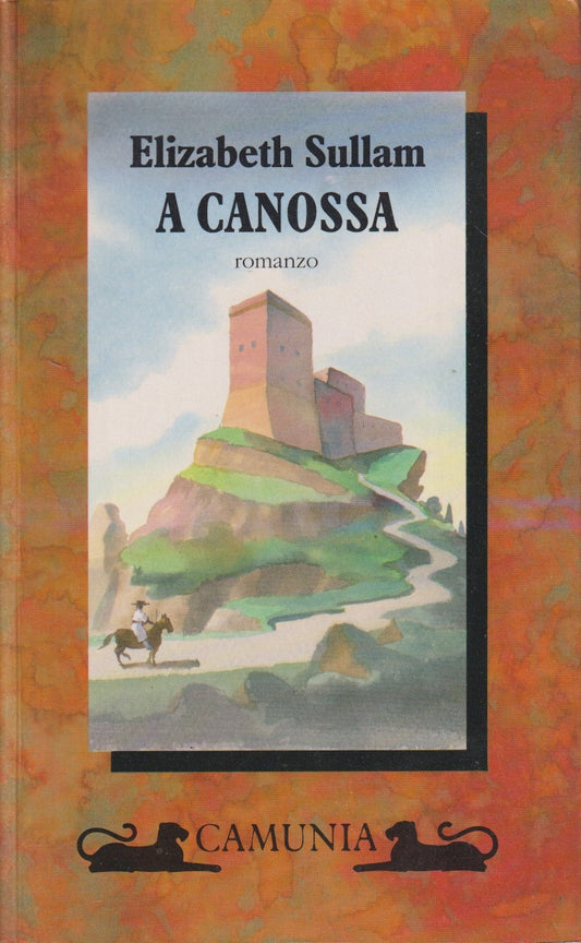 A Canossa - Elizabeth Sullam - Camunia Fantasia & memoria - JXS240