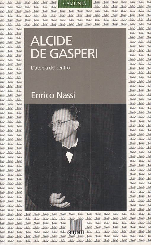 LS- ALCIDE DE GASPERI L'UTOPIA DEL CENTRO - NASSI - GIUNTI --- 1997 - B - YTS604