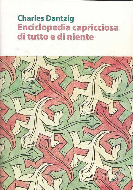 LZ- ENCICLOPEDIA CAPRICCIOSA DI TUTTO NIENTE- DANTZIG- ARCHINTO--- 2011- B- XDS6