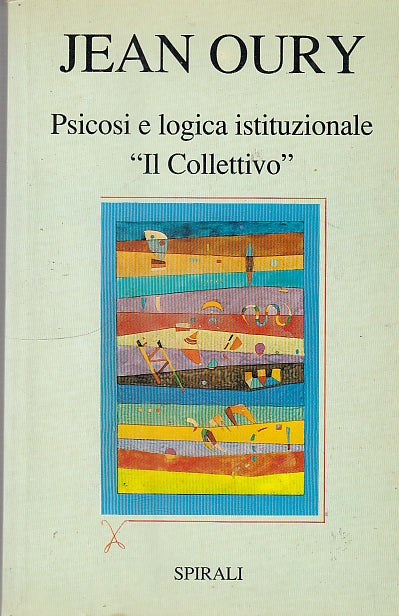 LS- PSICOSI E LOGICA ISTITUZIONALE "IL COLLETTIVO"-- SPIRALI--- 1988- B - YDS569