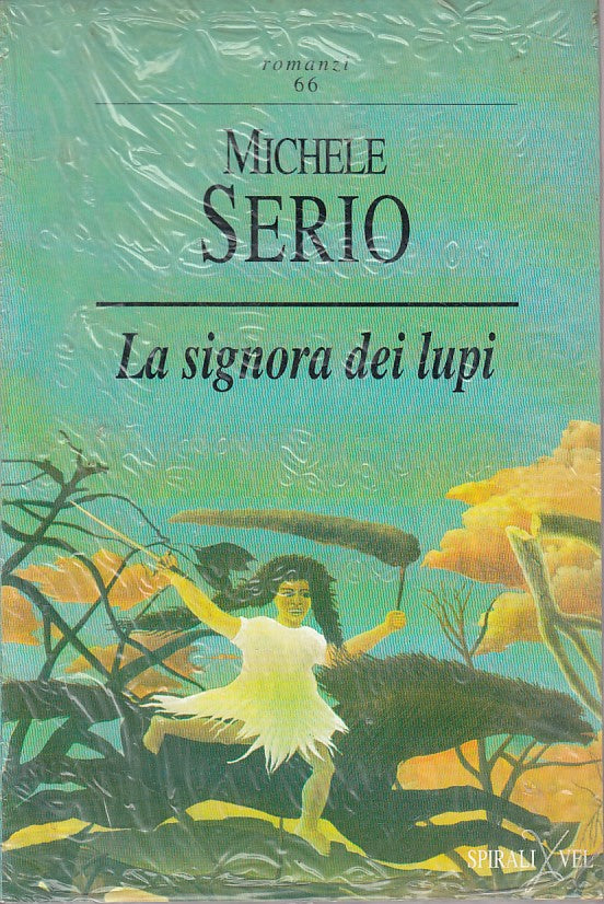 LN- LA SIGNORA DEI LUPI - SERIO - SPIRALI/VEL - ROMANZI -- 1991 - B - ZFS426