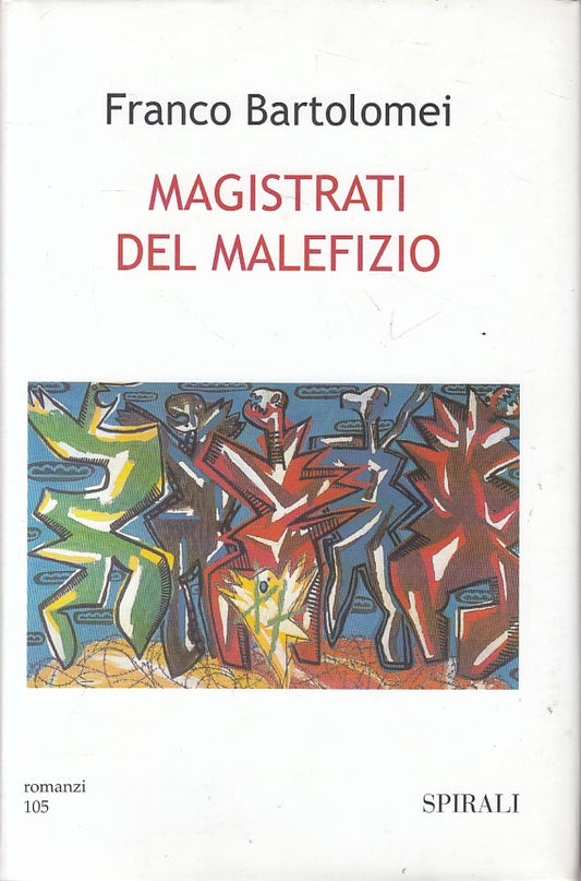 MAGISTRATI DEL MALEFIZIO - BARTOLOMEI - SPIRALI -- 1a ED. - 2000 - CS - ZFS1