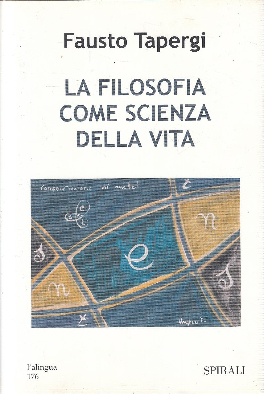 LA FILOSOFIA COME SCIENZA DELLA VITA - TAPERGI - SPIRALI - CS - JXS226